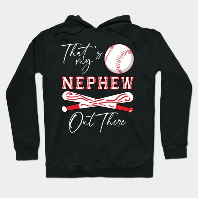 That's My Nephew Out There Baseball Hoodie by Rosemat